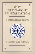 Jesus taught reincarnation