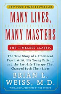 Many Lives, Many Masters: The True Story of a Prominent Psychiatrist, His Young Patient, and the Past-Life Therapy That Changed Both Their Lives