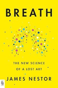 "Breath: The New Science of a Lost Art" bookcover